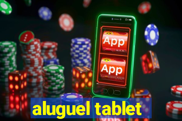 aluguel tablet